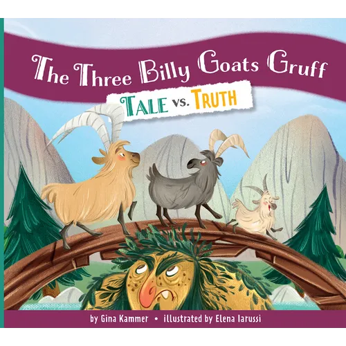 The Three Billy Goats Gruff: Tale vs. Truth