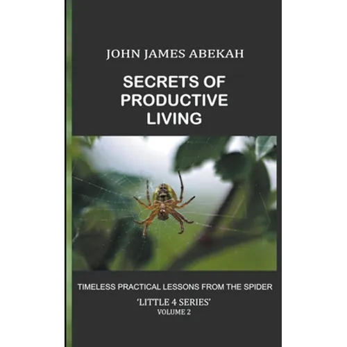 Secrets of Productive Living: Spiders