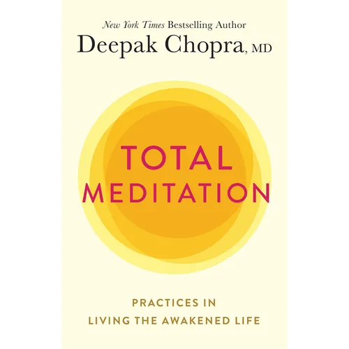 Total Meditation: Practices in Living the Awakened Life