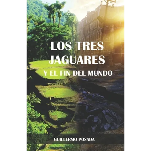 Los tres jaguares y el fin del mundo