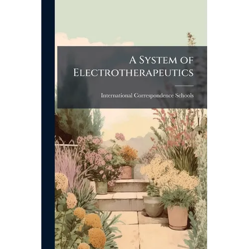 A System of Electrotherapeutics: Vols. II Through Vi