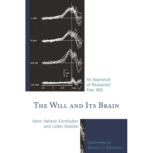 Will and its Brain: An Appraisal of Reasoned Free Will