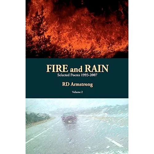 Fire And Rain: Selected Poems 1993-2007
