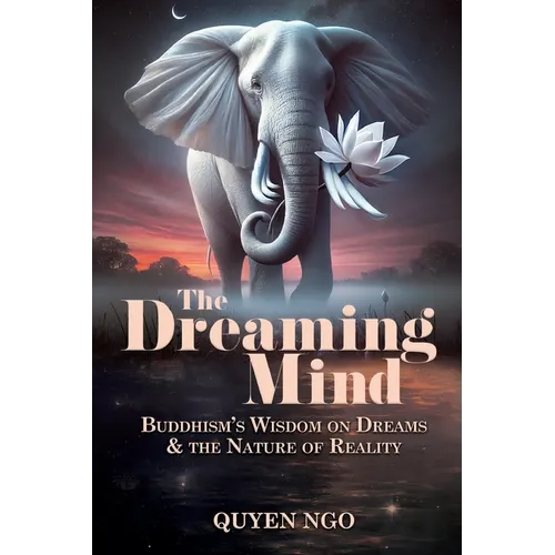 The Dreaming Mind: Buddhism's Wisdom on Dreams and the Nature of Reality