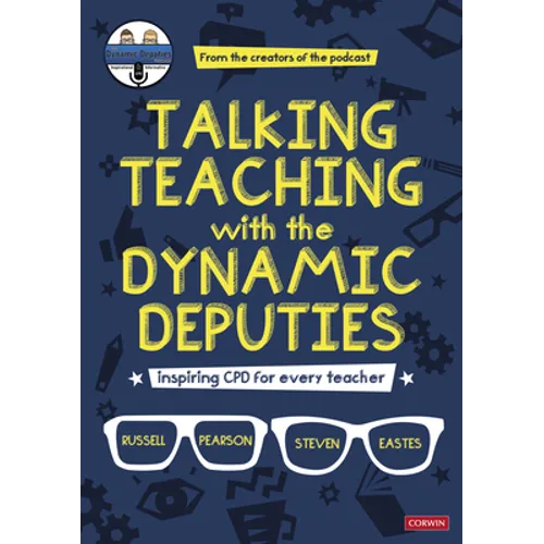 Talking Teaching with the Dynamic Deputies: Inspiring Cpd for Every Teacher