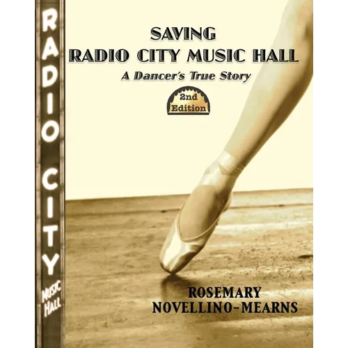 Saving Radio City Music Hall: a Dancer's True Story 2nd Edition