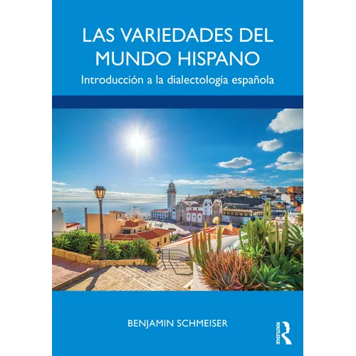 Las Variedades del Mundo Hispano: Introducción a la Dialectología Española