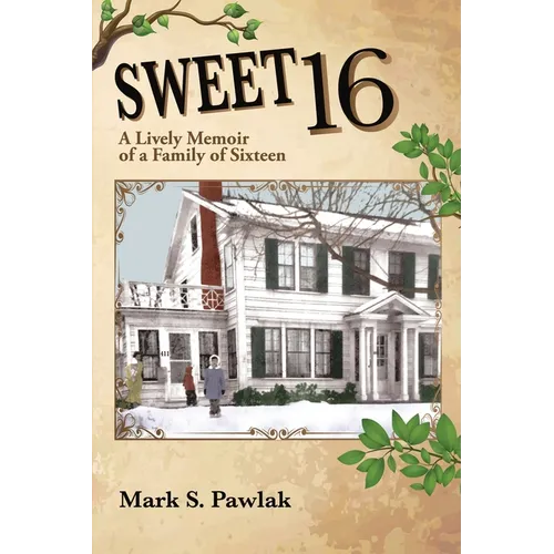 Sweet 16: A Lively Memoir of a Family of Sixteen