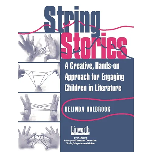 String Stories: A Creative, Hands-On Approach for Engaging Children in Literature