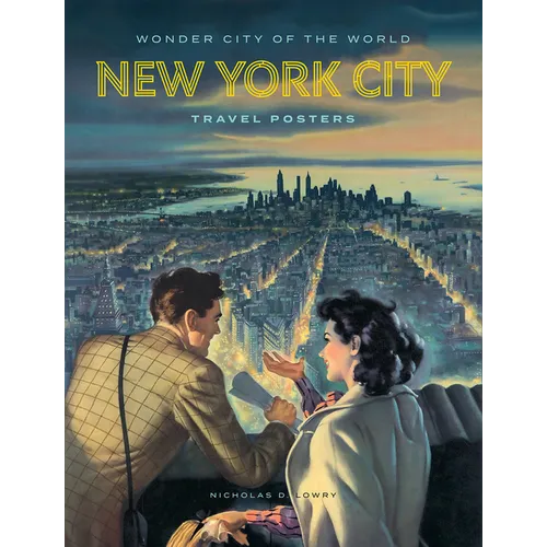 Wonder City of the World: New York City Travel Posters