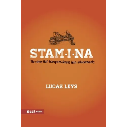 Stamina: The Virtue That Transforms Desires Into Achievements