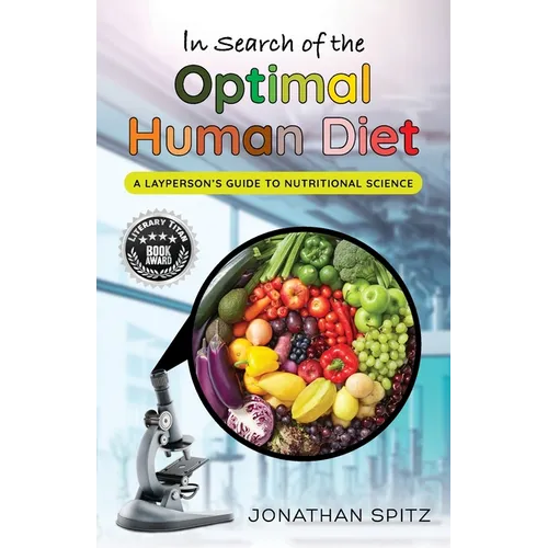 In Search of the Optimal Human Diet: A Layperson's Guide to Nutritional Science