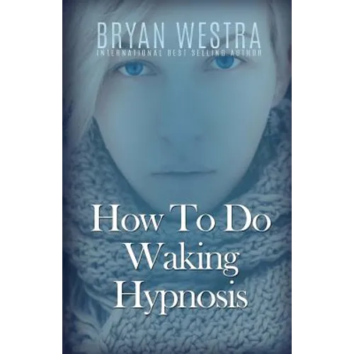 How To Do Waking Hypnosis