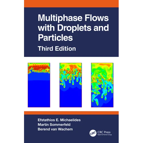 Multiphase Flows with Droplets and Particles, Third Edition