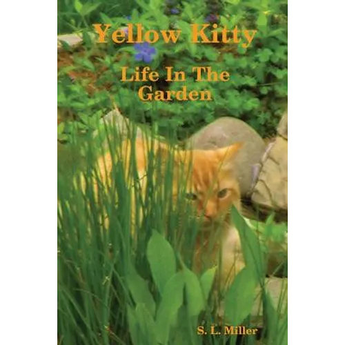 Yellow Kitty, Life In The Garden
