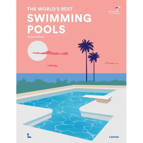 The World's Best Swimming Pools
