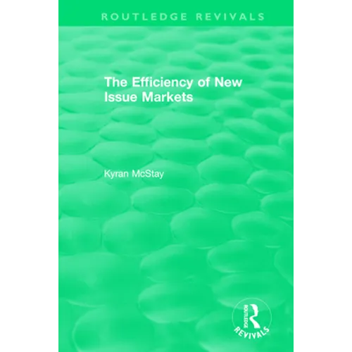 Routledge Revivals: The Efficiency of New Issue Markets (1992)
