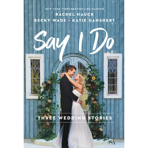 Say I Do: Three Wedding Stories