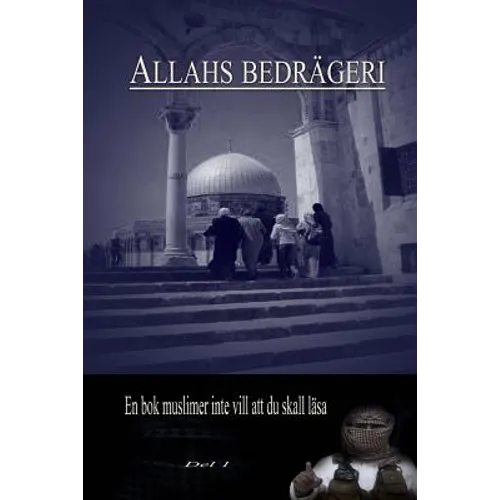 Allahs Bedrageri: Studie Pa Djupet Av Islams