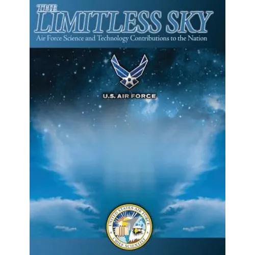The Limitless Sky: Air Force Science and Technology Contributions to the Nation