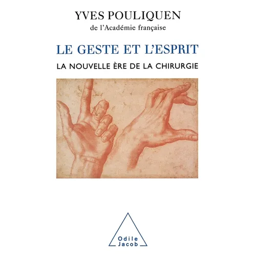 Action and the Mind / Le Geste et l'Esprit: La nouvelle ère de la chirurgie