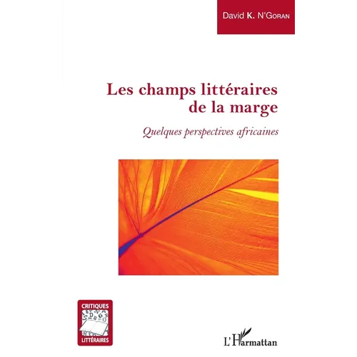 Les champs littéraires de la marge: Quelques perspectives africaines