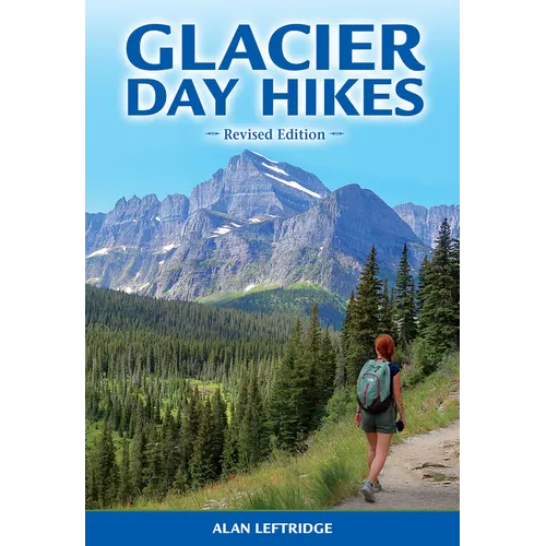 Glacier Day Hikes: Revised Edition