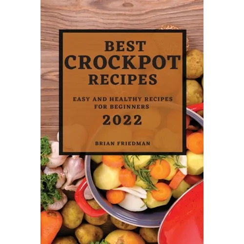 Best Crockpot Recipes 2022: Easy and Healthy Recipes for Beginners