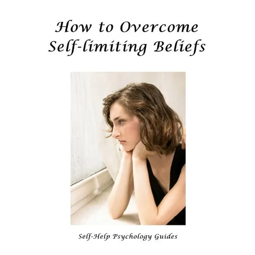 How to Overcome Self-limiting Beliefs