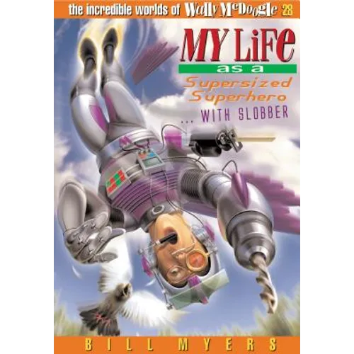 My Life as a Supersized Superhero with Slobber