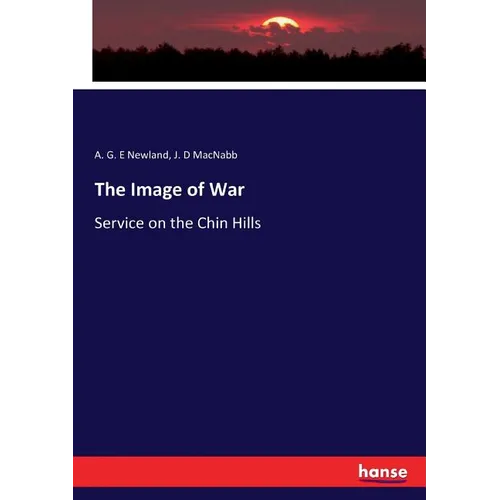 The Image of War: Service on the Chin Hills