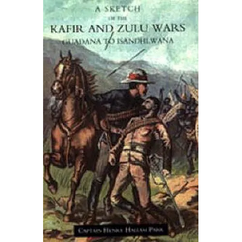 Sketch of the Kafir and Zulu Wars, Guadana to Isandhlwana