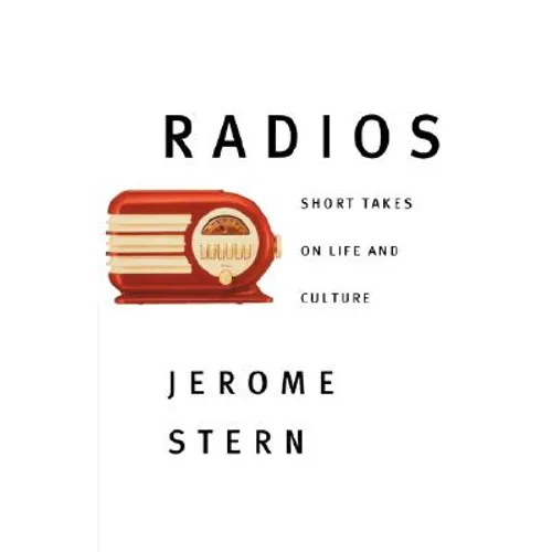 Radios: Short Takes on Life and Culture