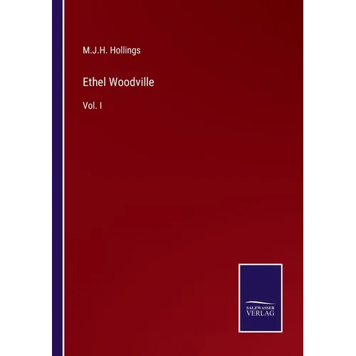 Ethel Woodville: Vol. I