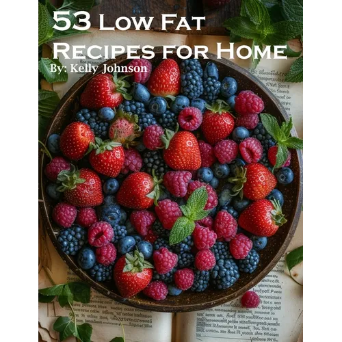 53 Low Fat Recipes for Home