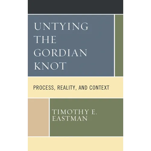 Untying the Gordian Knot: Process, Reality, and Context