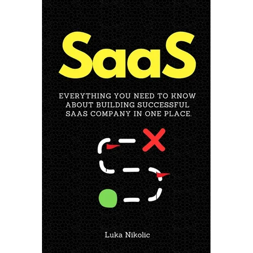 SaaS: Everything You Need to Know About Building Successful SaaS Company in One Place.