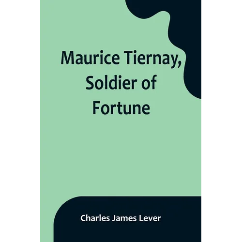 Maurice Tiernay, Soldier of Fortune