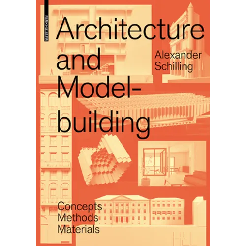 Architecture and Modelbuilding: Concepts, Methods, Materials