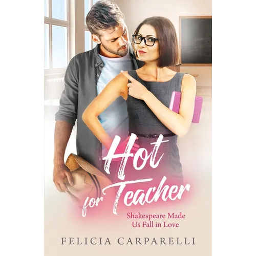 Hot For Teacher: Shakespeare Made Us Fall in Love