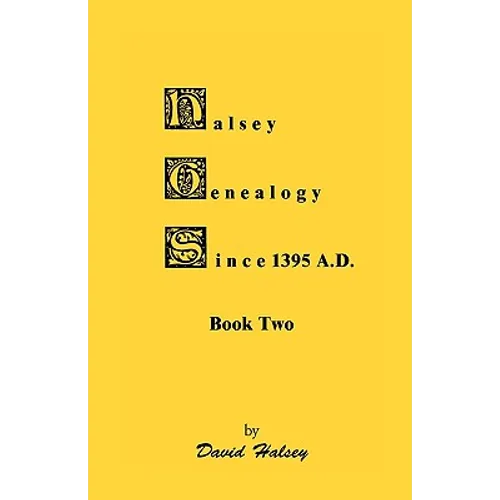 Halsey Genealogy Since 1395 A. D., Book Two