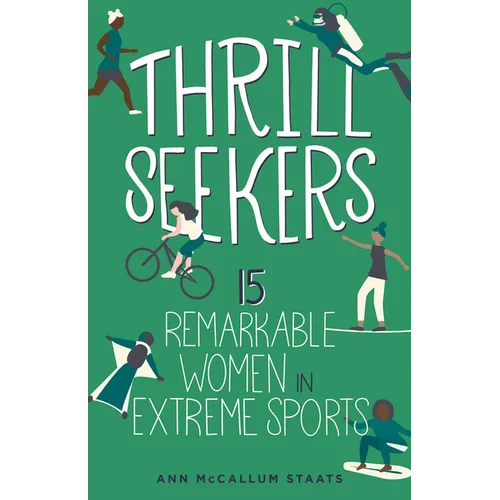 Thrill Seekers: 15 Remarkable Women in Extreme Sports