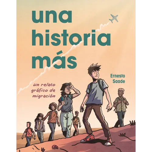 Una Historia Más (Just Another Story): Un Relato Gráfico de Migración (a Graphic Migration Account)
