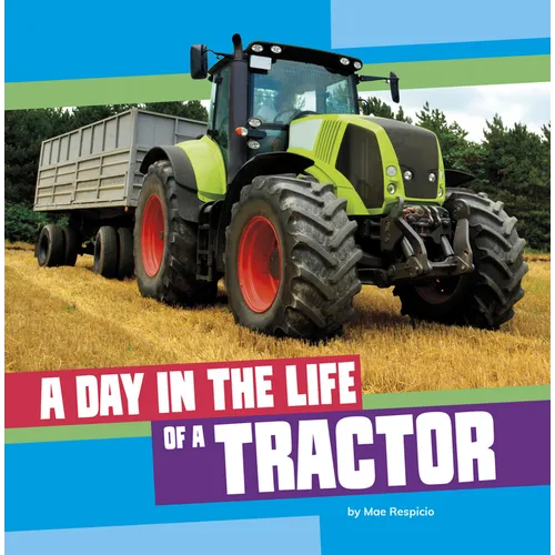 A Day in the Life of a Tractor