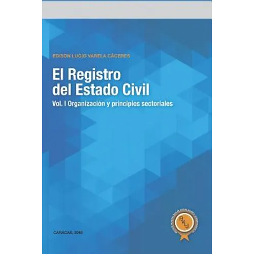 El Registro del Estado Civil: Vol. I Organización y principios sectoriales