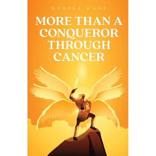 More Than A Conqueror Through Cancer
