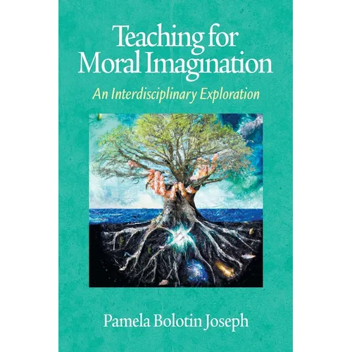 Teaching for Moral Imagination: An Interdisciplinary Exploration