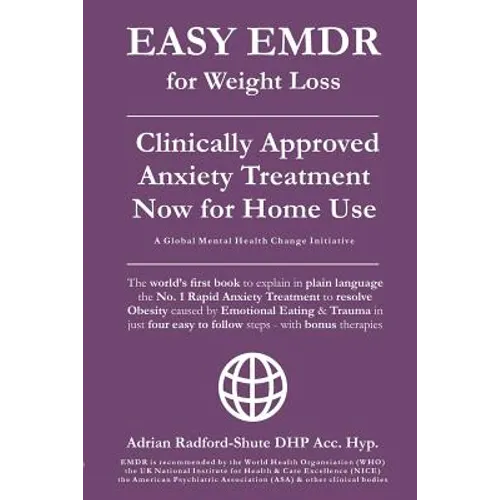 Easy Emdr for Weight Loss: The World's No. 1 Clinically Approved Anxiety Treatment to Resolve Emotional Eating & Associated Eating Disorders Now