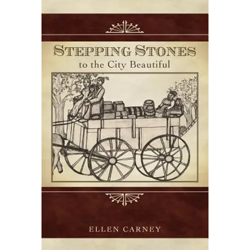 Stepping Stones: to the City Beautiful