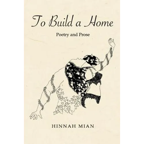 To Build A Home: Poetry and Prose